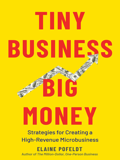 Title details for Tiny Business, Big Money by Elaine Pofeldt - Available